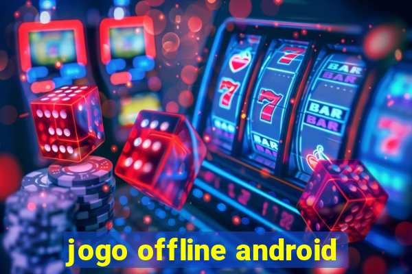 jogo offline android